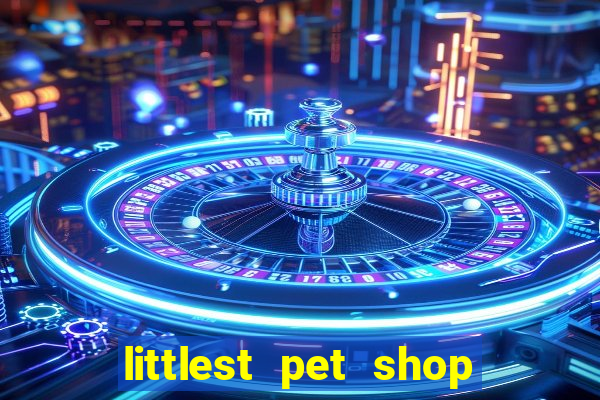 littlest pet shop jogo antigo baixar dinheiro infinito